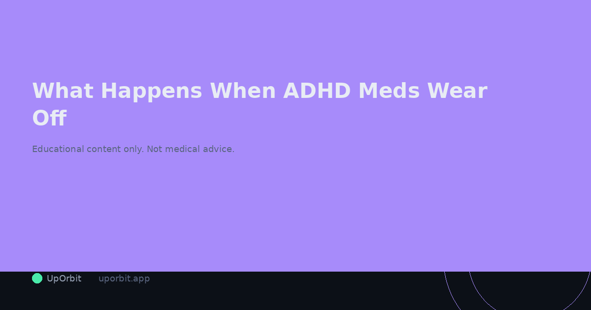What Happens When ADHD Medication Wears Off (The 'Crash' Explained)